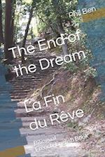 The End of the Dream La Fin du Rêve: Bilingual French-English Book 