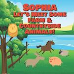 Sophia Let's Meet Some Farm & Countryside Animals!