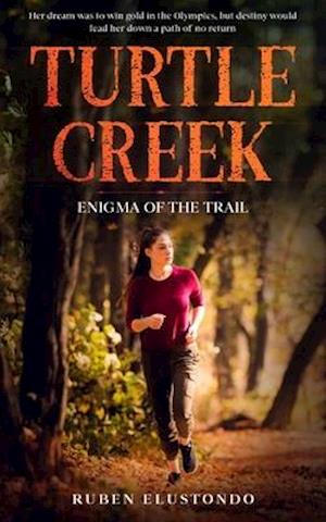 TURTLE CREEK: Enigma of the trail