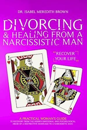 Divorcing & Healing from a Narcissistic Man