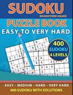 Sudoku Puzzle Book: 400 Sudoku Puzzles with Easy - Medium - Hard - Very Hard Level with Solutions (Brain Games Book 1) 