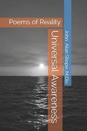 Universal Awareness: Poems of Reality