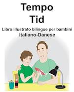 Italiano-Danese Tempo/Tid Libro illustrato bilingue per bambini