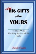 All His Gifts are Yours