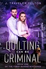 Quilting Can Be Criminal