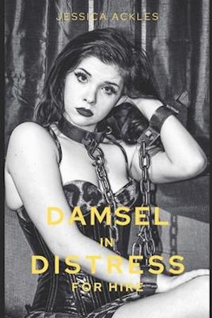 Damsel in distress for hire