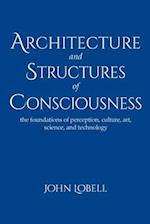 Architecture and Structures of Consciousness