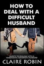 How To Deal With A Difficult Husband