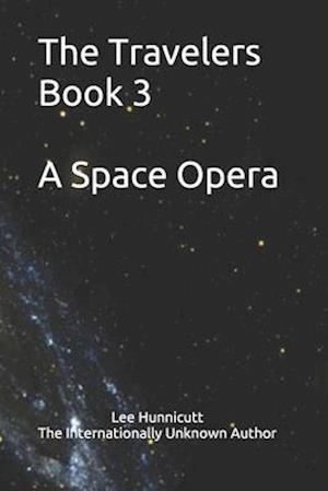 The Travelers Book 3 A Space Opera