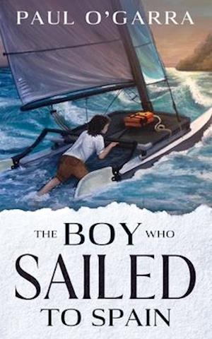 The Boy Who Sailed To Spain