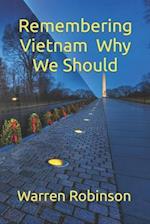 Remembering Vietnam: Why We Should 