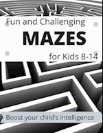 mazes for Kids 8-14 | Fun and Challenging : The book contains 50 maze | Boost your child's intelligence | mazes for kids 