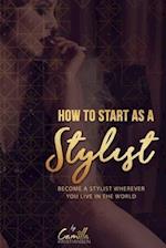 How to start as a stylist!