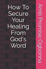 How To Secure Your Healing From God's Word