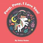 Pony, Pony, I Love You