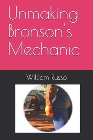 Unmaking Bronson's Mechanic