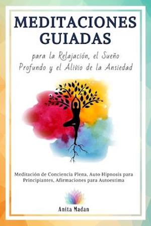 Meditaciones Guiadas para la Relajación, el Sueño Profundo y el Alivio de la Ansiedad