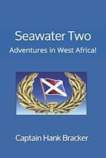Seawater Two: Adventures in West Africa! 