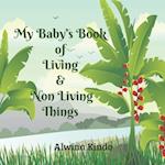 My Baby's Book of Living and Non Living Things