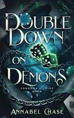 Double Down on Demons