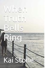 When Truth Bells Ring