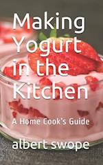 Making Yogurt in the Kitchen: A Home Cook's Guide 