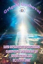 Rapid Development of Controlling Clairvoyance and Forecast to Ensure Eternal Life by Physical Body
