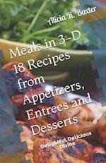 Meals in 3-D 18 Recipes from Appetizers, Entrees and Desserts