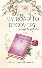 My Road to Recovery: Based on a true story 