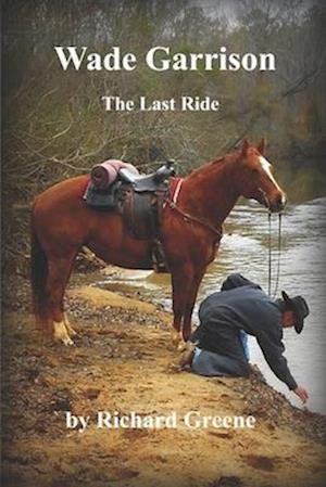 Wade Garrison The Last Ride