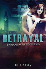 Betrayal (Shadow War, book 2)