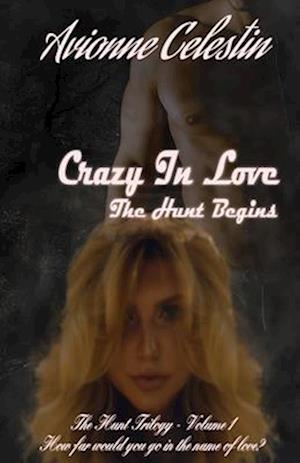 Crazy In Love: The Hunt Begins