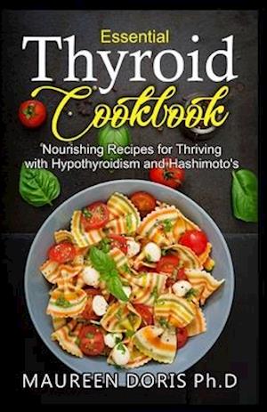 Essential Thyroid Cookbook