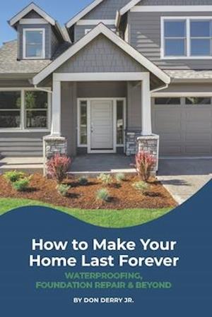 How to Make Your Home Last Forever