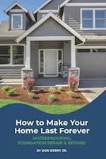 How to Make Your Home Last Forever