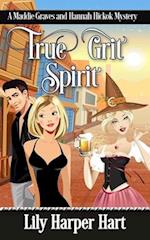 True Grit Spirit: A Maddie Graves and Hannah Hickok Mystery 