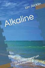 Alkaline: Dr. Robert O Young's pH Diet & Mindset 