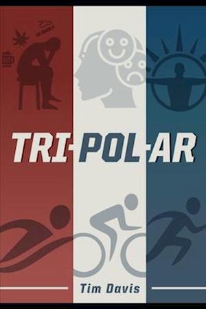 TRIPOLAR: The Story of a Bipolar Triathlete