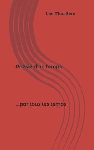 Poésie d'un temps... par tous les temps