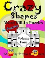 Crazy Shapes Word Fill-In Puzzles, Volume 4: 90 Puzzles 