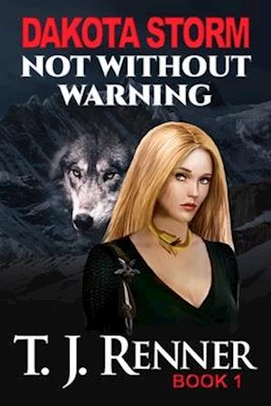 Dakota Storm: Not Without Warning