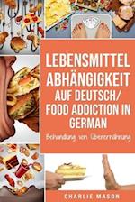 Lebensmittelabhängigkeit Auf Deutsch/ Food addiction In German