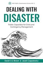 Dealing with Disaster: Public Capacities for Crisis and Contingency Management 
