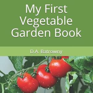 My First Vegetable Garden Book