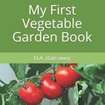 My First Vegetable Garden Book