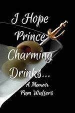 I Hope Prince Charming Drinks