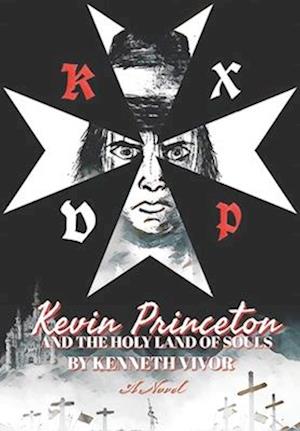 Kevin Princeton and the Holy Land of Souls (Hospitaller Edition)