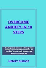 Overcome Anxiety in 10 Steps