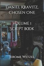 Daniel Kravitz, Chosen One Volume 1 Script Book