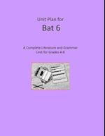 Unit Plan for Bat 6